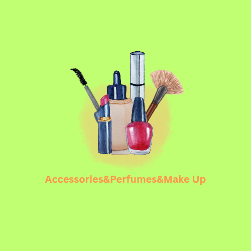 إكسسوارات ومكياجات وعطور